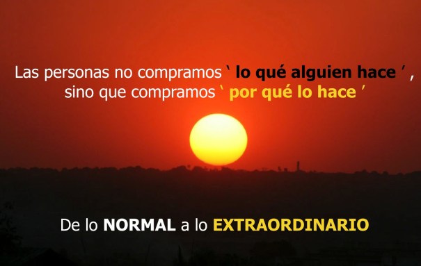 De lo Normal a lo Extraordinario. Seguimos a los líderes por qué compartimos una creencia.